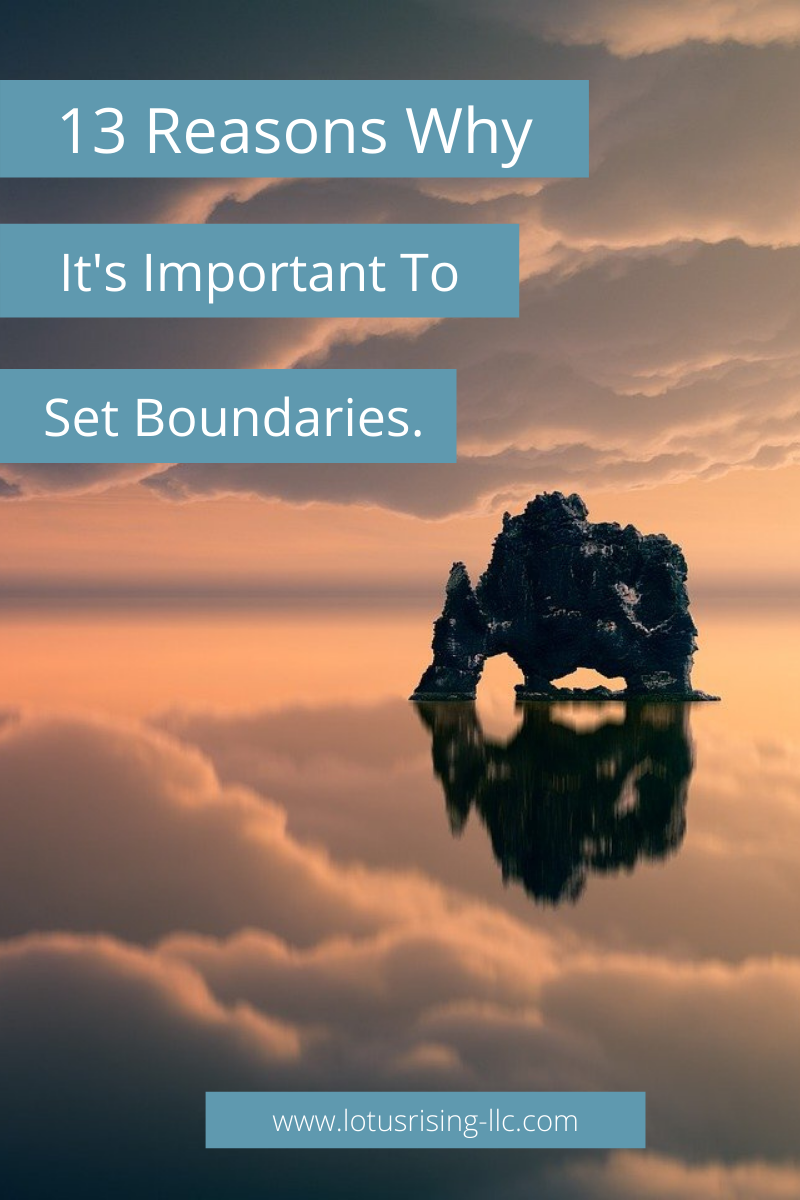 13 Reasons Why It Is Important To Set Boundaries.