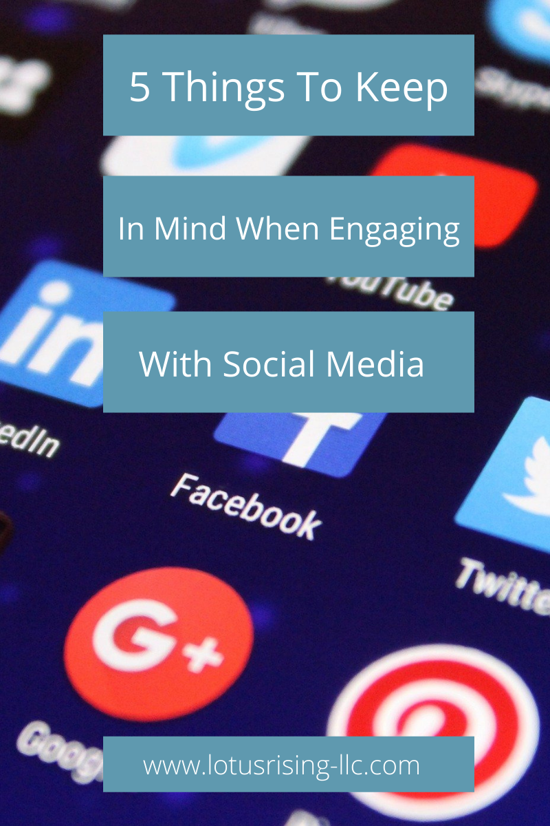 5 Things To Keep In Mind When Engaging With Social Media